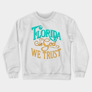 Florida, In God We Trust Crewneck Sweatshirt